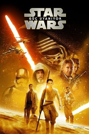 Star Wars: Bölüm VII – Güç Uyanıyor